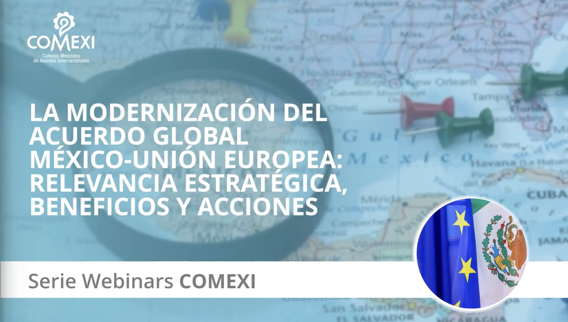 En este momento estás viendo Revive el webinar «La modernización del Acuerdo Global México-Unión Europea: relevancia estratégica, beneficios y acciones para México»