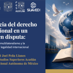 La vigencia del derecho internacional en un mundo en disputa
